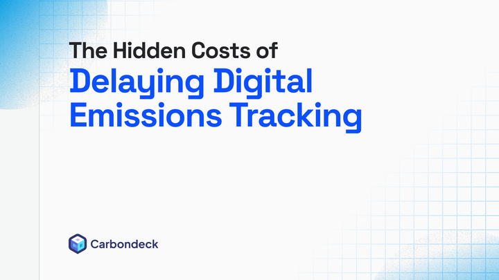 The Hidden Costs of Delaying Digital Emissions Tracking
